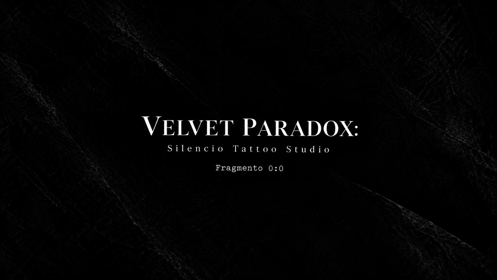 Velvet Paradox. Silencio Tattoo Studio. Fragmento 0:0.